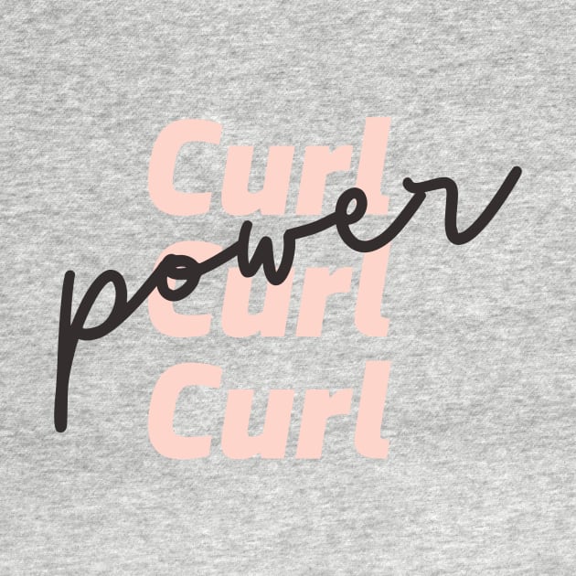 Curl Power by Just In Tee Shirts